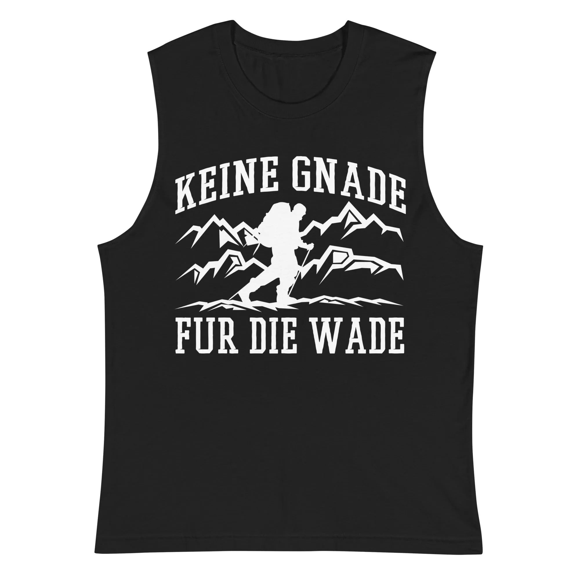 Keine Gnade, für die Wade - Muskelshirt (Unisex)